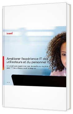 Améliorer l’expérience IT des utilisateurs et du personnel IT
