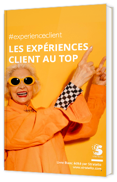 Les expériences client au top