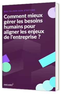 Digitaliser la gestion du sous-effectif : comment mieux gérer les besoins humains pour aligner les enjeux de l'entreprise