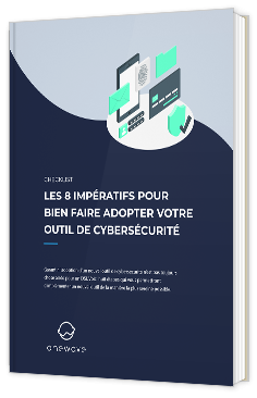 Les 8 impératifs pour bien faire adopter votre outil de cybersécurité