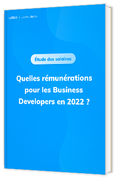 Quelles rémunérations pour les Business Developers en 2022