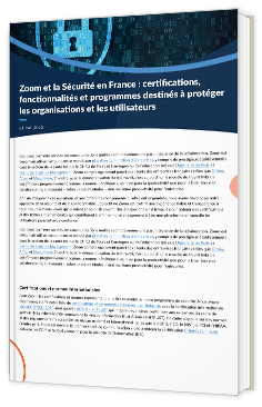 Zoom et la Sécurité en France : certifications, fonctionnalités et programmes destinés à protéger les organisations et les utilisateurs