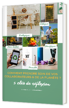Comment prendre soin de vos collaborateurs & de la planète ? 5 clés de réflexion !