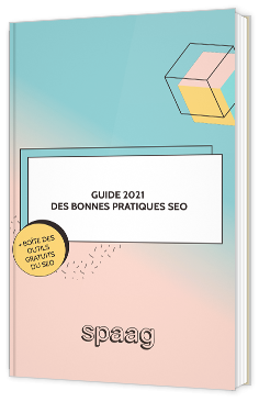 Guide 2021 des bonnes pratiques SEO