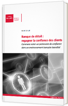 Banque de détail : regagner la confiance des clients