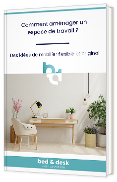 Livre blanc - "Comment aménager un espace de travail ?" - Bed & Desk 