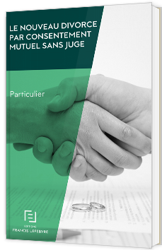 Le nouveau divorce par consentement mutuel sans juge