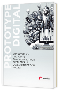 Livre Blanc - Concevoir un prototype fonctionnel pour accélérer le lancement de son projet - exoflox