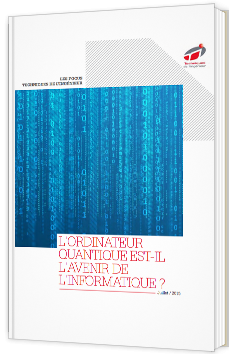 L'ordinateur quantique est-il l'avenir de l'informatique ?