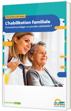 L’habilitation familiale Comment protéger un proche vulnérable ?