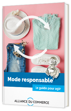 Livre blanc - Mode responsable : Le guide pour agir - Alliance du commerce