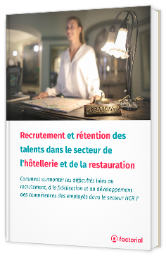 Livre blanc - Recrutement et rétention des talents dans le secteur de l'hôtellerie et de la restauration - Factorial