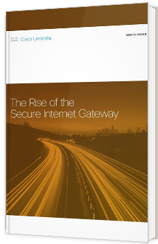 The Rise of the Secure Internet Gateway