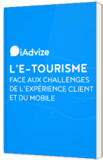 L'e-tourisme face aux challenges de l'expérience client et du mobile