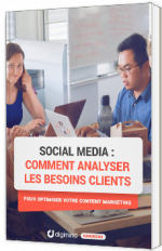 Social Media : Comment analyser les besoins clients pour optimiser votre content marketing