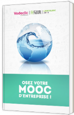 Osez votre MOOC d'entreprise !