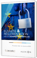 Business & Réglementation sur les données personnelles - Prospection BtoB : les impacts du RGPD