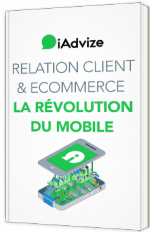 Relation client & e-commerce : la révolution du mobile