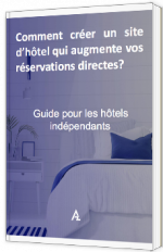 Comment créer un site d’hôtel qui augmente vos réservations directes ?