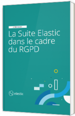 La suite Elastic dans le cadre du RGPD