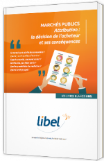 Marchés publics - Attribution : la décision de l'acheteur et ses conséquences