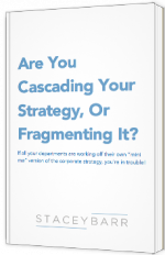 Are you cascading your strategy, or fragmenting it?
