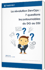 La révolution DevOps : 7 questions incontournables du DG au DSI 