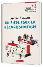 Livre blanc - "Spectacle vivant - En piste pour la décarbonation" - Crédit Coopératif