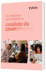 Livre blanc - "La vidéo pour accompagner la conduite du changement" - Pitchy