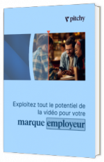 Livre blanc - "Exploitez tout le potentiel de la vidéo pour votre marque employeur" - Pitchy 