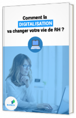 Comment la digitalisation va changer votre vie de RH ?