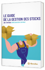 Le Guide de la Gestion des Stocks : une stratégie d'amélioration continue