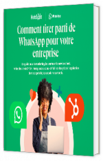 Livre blanc - Comment tirer parti de WhatsApp pour votre entreprise - Hubspot 