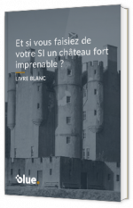 Livre blanc - Et si vous faisiez de votre SI un château fort imprenable ? - Bretagne Télécom