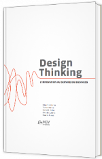 Design Thinking - L'innovation au service du business