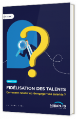 Livre blanc - Fidélisation des talents : Comment réengager les salariés ?  - Nibelis