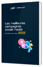 Livre blanc - Les meilleures campagnes social media  2023 - J'ai un pote dans la com