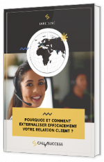 Livre blanc - "Pourquoi et comment externaliser efficacement votre relation client ? "- Call of Success