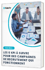 Livre blanc - "Les 6 KPI à suivre pour des campagnes de recrutement qui fonctionnent" - flatchr