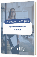 Livre blanc - "La gestion de la paie : Le guide des startups - TPE et PME" - Fortify