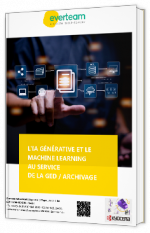 Livre blanc - "L'IA générative et le machine learning au service de la GED / archivage" - Everteam