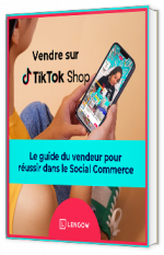 Livre blanc - "Vendre sur TikTok Shop : Le guide du vendeur pour réussir dans le Social Commerce" - Lengow