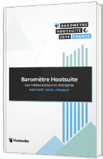 Baromètre Hootsuite - Les médias sociaux en entreprise
