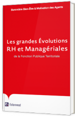 Les grandes Évolutions RH et Managériales de la Fonction Publique Territoriale