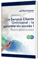 Le Service Clients Omnicanal : la garantie du succès !