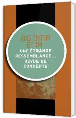 Big Data et IA : une étrange ressemblance... Revue de concepts