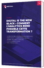 Digital is the new black : Comment l'analytics rend possible cette transformation ?