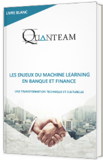 Les enjeux du Machine Learning en Banque et Finance – Une transformation à la fois technique et culturelle