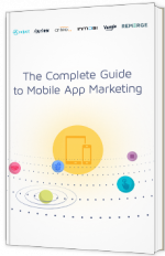 The Complete Guide to Mobile App Marketing