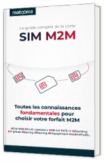 Le guide complet de la carte SIM M2M - Toutes les connaissances fondamentales pour choisir votre forfait M2M